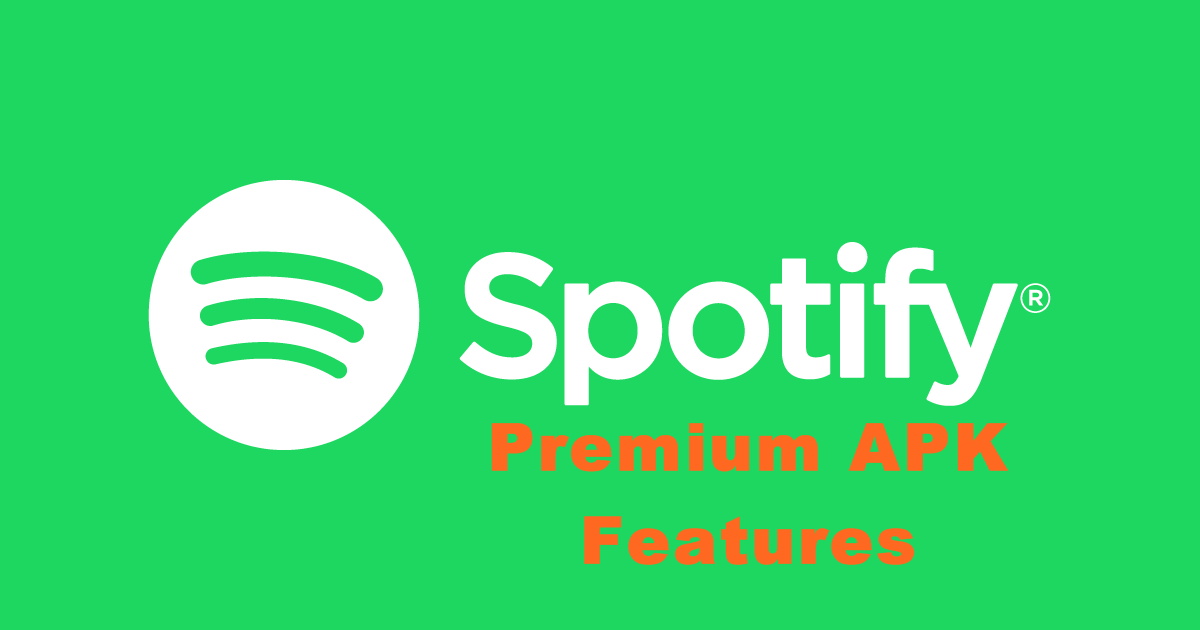 Best Features Of Spotify Premium Apk 2019
