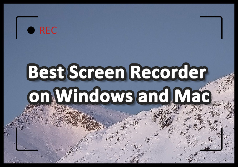 Best Screen Recorder to Capture Any Video on Windows/Mac